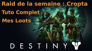 Destiny FR  Cropta le raid de la semaine Tuto avec défis [upl. by Mohkos]