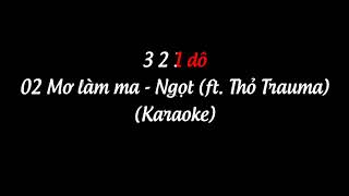 02 Mơ làm ma  Ngọt ft Thỏ Trauma Karaoke [upl. by Martino]