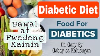 Diabetic Diet Bawal at Pwedeng Kainin  Dr Gary Sy [upl. by Betti857]