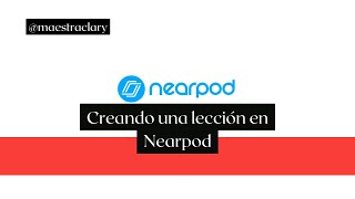 Creando una lección en Nearpod [upl. by Bing]