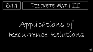 Discrete Math II  811 Applications of Recurrence Relations [upl. by Scheck]