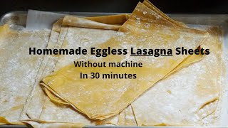 How to make Homemade Eggless Lasagna Sheets without Machine pasta sheets [upl. by Melamed912]