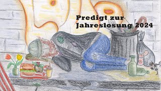 Predigt zur Jahreslosung 2024 [upl. by Landre]