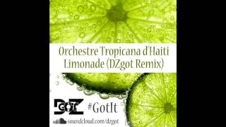 Orchestre Tropicana dHaiti  Limonade DZgot Remix [upl. by Win]