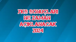 YKS SONUÇLARI NE ZAMAN AÇIKLANACAK 2024 [upl. by Jermyn]