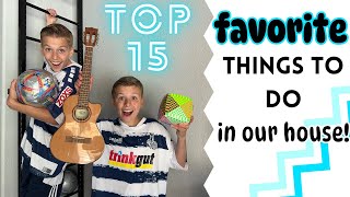 Top 15 Things to do in Our House [upl. by Jarrod]