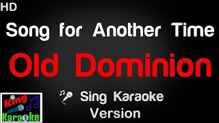 🎤 Old Dominion  Song for Another Time Karaoke Version  King Of Karaoke [upl. by Nordek]