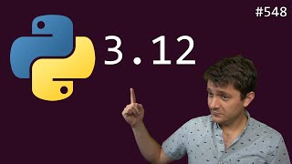 python 312 release highlights beginner  advanced anthony explains 548 [upl. by Gladdie267]