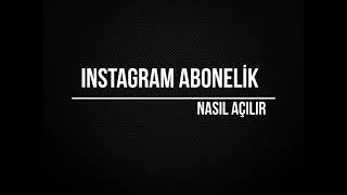 Instagram Abonelik Nasıl Açılır [upl. by Mortimer]