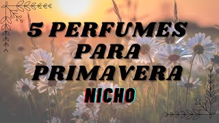 5 Perfumes para Primavera  Versión nicho [upl. by Roumell727]