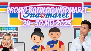 Promo Katalog Indomaret 24  30 Mei 2023  Promo Katalog Mingguan Indomaret [upl. by Egres]