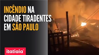 INCÊNDIO ATINGE COMUNIDADE NA ZONA LESTE DE SP E DEIXA FAMÍLIAS DESALOJADAS [upl. by Ellen47]