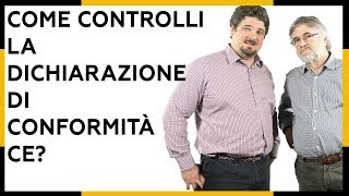 Come Controlli la Dichiarazione di Conformità CE [upl. by Adnirol]