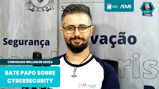 O que é Cybersecurity com William de Souza [upl. by Osicran]