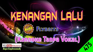 Kenangan Lalu by Flybaits Original AudioHQ  Karaoke Tanpa Vokal [upl. by Annayad]