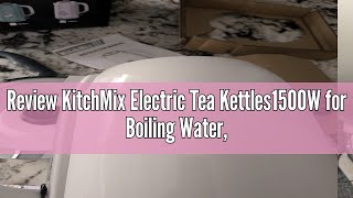 Review KitchMix Electric Tea Kettles1500W for Boiling Water 17L Stainless Steel Tea Kettle with Th [upl. by Aridatha]