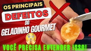 OS DEFEITOS PRINCIPAIS DO GELADINHO GOURMET [upl. by Naeruat778]