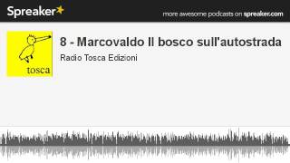 8  Marcovaldo Il bosco sullautostrada creato con Spreaker [upl. by Noruq228]