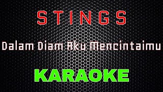 Stings  Dalam Diam Aku Mencintaimu Karaoke  LMusical [upl. by Aynom]