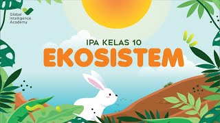 IPA Kelas 10  Peranan Makhluk Hidup dalam Ekosistem  GIA Academy [upl. by Eilahtan]