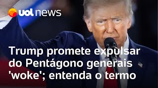 Trump promete expulsar do Pentágono generais woke entenda o que significa o termo [upl. by Davide]