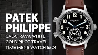 Patek Philippe Calatrava White Gold Pilot Travel Time Mens Watch 5524 Review  SwissWatchExpo [upl. by Nylarahs]