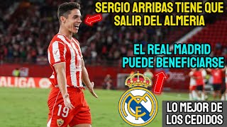 SERGIO ARRIBAS SALDRA DEL ALMERIA Y EL REAL MADRID PODRÍA BENEFICIARSE [upl. by Jehius]