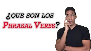 PHRASAL VERBS ¿Que Son y Como Se Forman [upl. by Alatea]