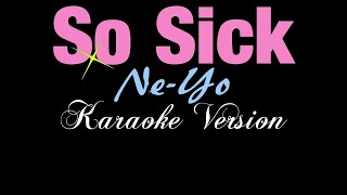 SO SICK  NeYo KARAOKE VERSION  Music Asher [upl. by Artsa]