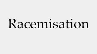 How to Pronounce Racemisation [upl. by Claman]