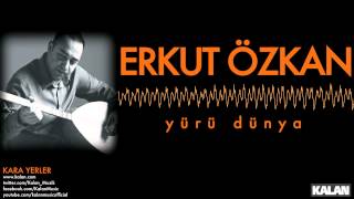 Erkut Özkan  Yürü Dünya   Kara Yerler © 2014 Kalan Müzik [upl. by Bates]