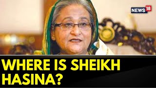 Bangladesh News  Where is Sheikh Hasina  Sheikh Hasina News Today  Breaking News  News18 [upl. by Netfa]