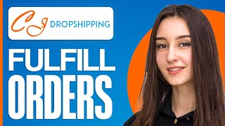 How to Fulfill Orders On CJ Dropshipping 2024 [upl. by Sumer]