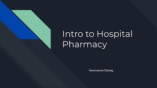 Vancomycin Dosing Intro to Hospital Pharmacy [upl. by Darrin280]