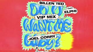 Joel Corry x Billen Ted  Do U Want Me Baby feat Elphi VIP Mix Visualiser [upl. by Ayaet]