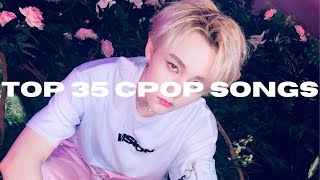 my top 35 cpop songs [upl. by Loring]