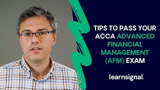 Top Tips To Pass The ACCA Advanced Financial Management AFM Exam – Previously P4  Learnsignal [upl. by Harness]