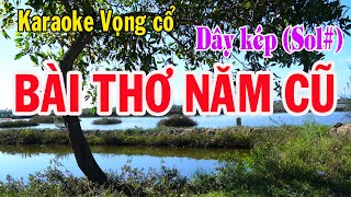 Karaoke vọng cổ BÀI THƠ NĂM CŨ  DÂY KÉP Sol  Bài hát cảm động [upl. by Giulia329]