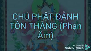 Thần Chú Phật Đảnh Tôn Thắng Đà Ra Ni 108 Biến Có Chữ Tiếng Việt Dễ Thuộc Ushnisha Vijaya Dharani [upl. by Lorrad]