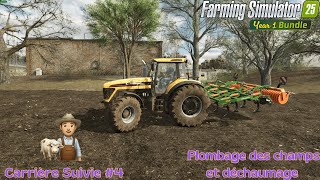 👨‍🌾🌻FS25Carrière Suivie  Plombage des Champs et Déchaumage  Épisode 4 [upl. by Negrom]