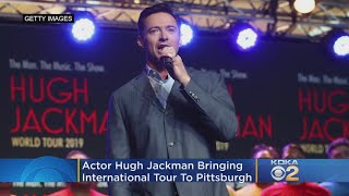 Actor Hugh Jackman Bringing International Tour To Pittsburgh [upl. by Elleina]