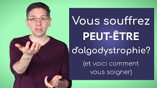 Vous souffrez peutêtre d’ algodystrophie et voici comment vous soigner [upl. by Hctud]