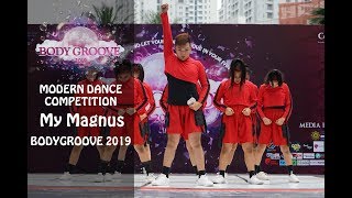 MY MAGNUS  MODERN DANCE COMPETITION  BODYGROOVE 2019 [upl. by Berkley594]