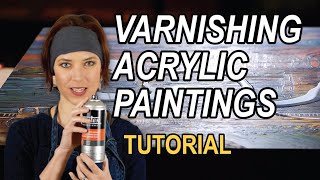 Varnishing Acrylic Paintings  a tutorial explaining WHY and HOW [upl. by Fogarty51]