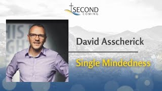 David Asscherick Single Mindedness SecondComingorg [upl. by Kippy812]