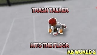 TRASH TALKER HITS THE FLOOR RB WORLD 2 [upl. by Adlay]