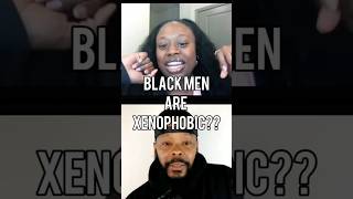 Black Men Are Xenophobic MrLetGo [upl. by Kallick623]