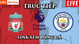 🔴Trực Tiếp LIVERPOOL vs MANCHESTER CITY Bình Luận Bóng Đá Ngoại Hạng Anh  10032024 [upl. by Wenda]