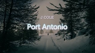 JCole  Port Antonio Lyrics [upl. by Bodrogi]