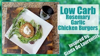 Giadas Garlic Rosemary Chicken Burgers  LOW CARB [upl. by Nylac252]